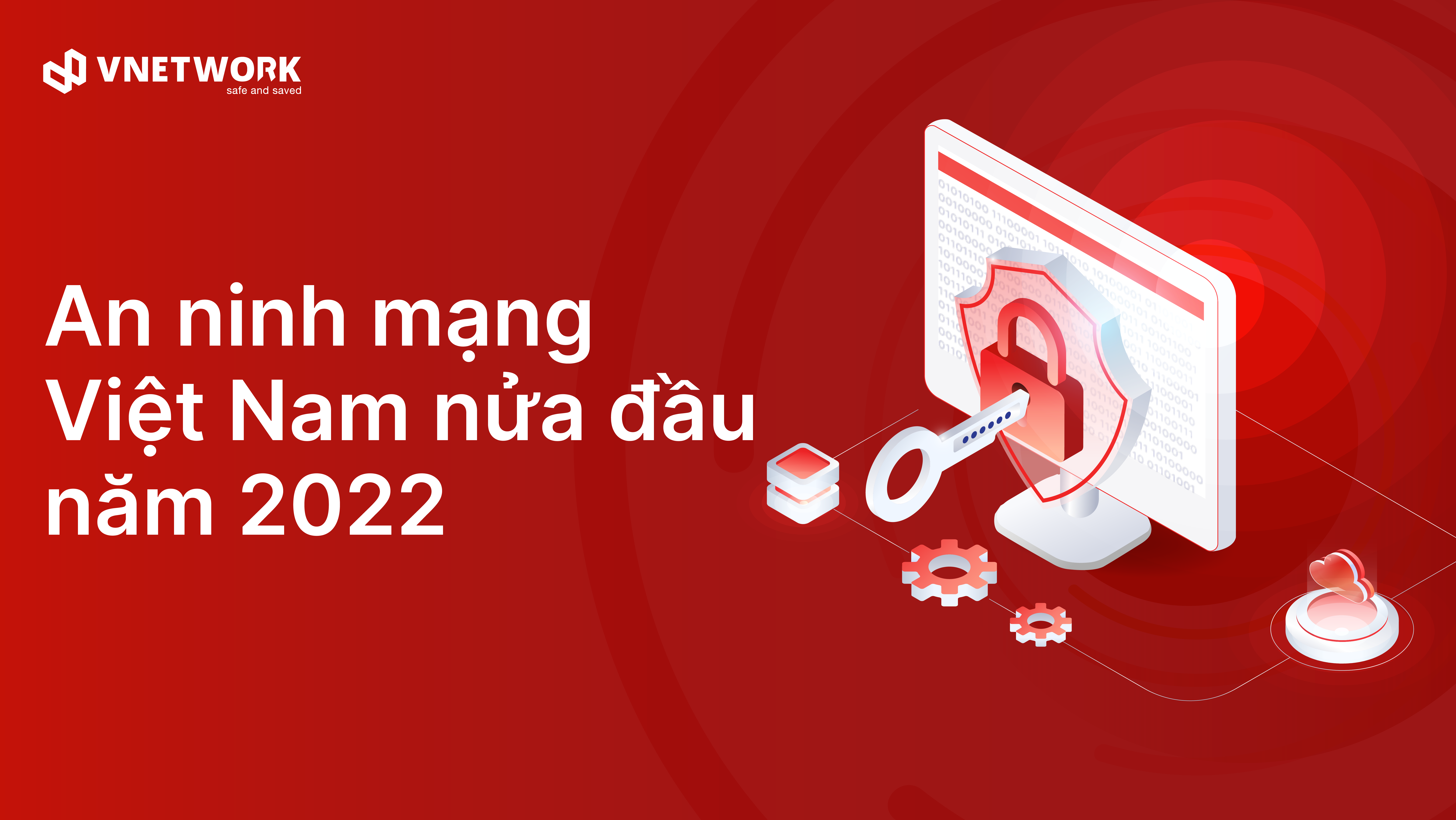 An ninh mạng Việt Nam nửa đầu năm 2022